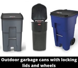Which Is The Best Outdoor Garbage Cans With Locking Lids And Wheels