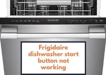 Frigidaire dishwasher start button not working